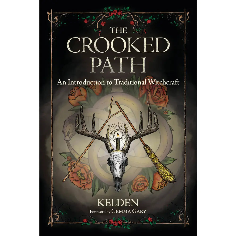 The Crooked Path: An Introduction To Traditional Witchcraft