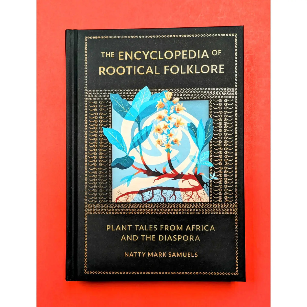 The Encyclopedia of Rootical Folklore