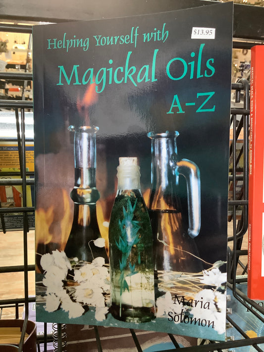 Helping Yourself With Magickal Oils A-Z